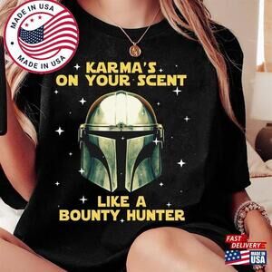 Karmas On Your Scent Funny Like Bounty Hunter Shirt